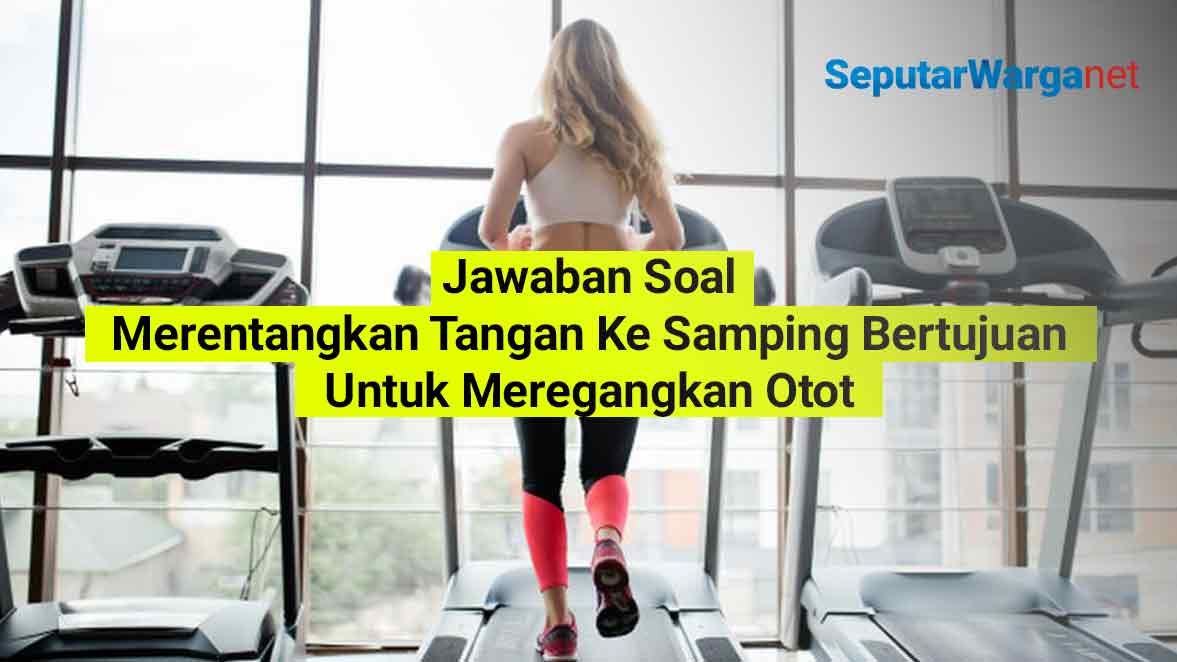 Merentangkan-Tangan-Ke-Samping-Bertujuan-Untuk-Meregangkan-Otot