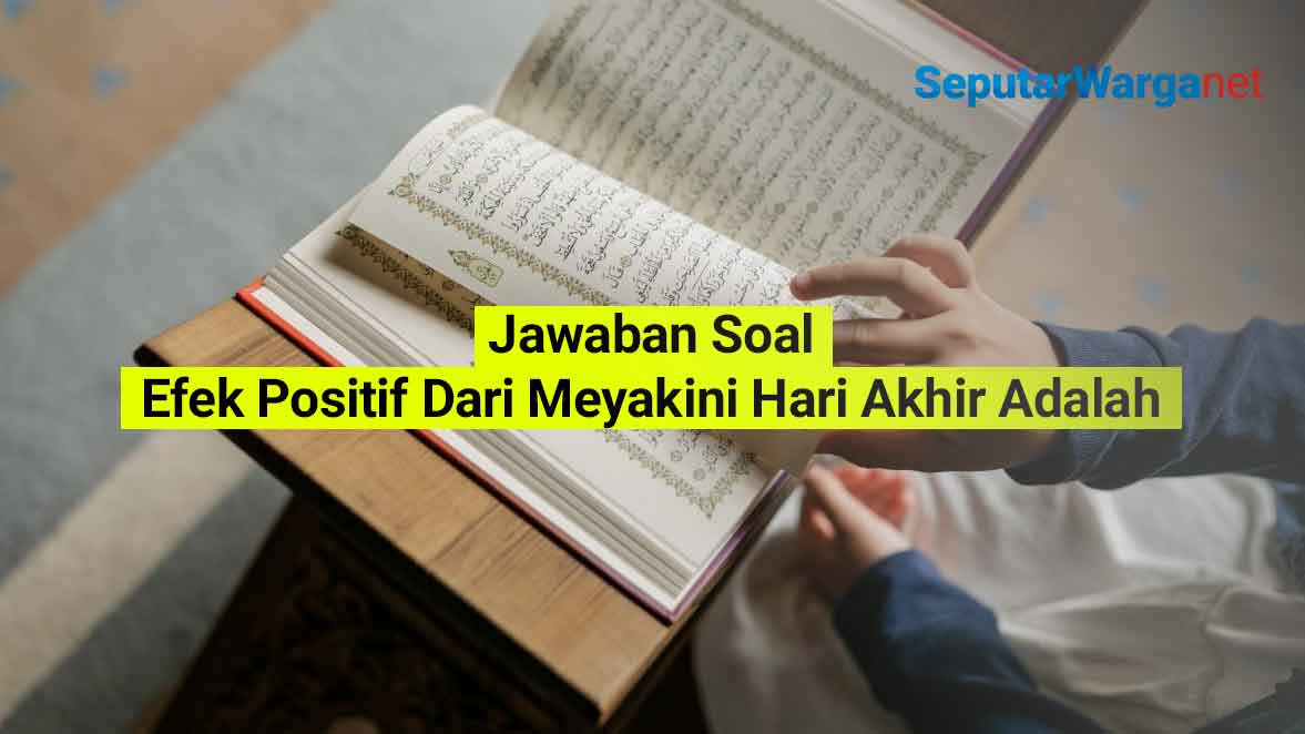 Efek-Positif-Dari-Meyakini-Hari-Akhir-Adalah