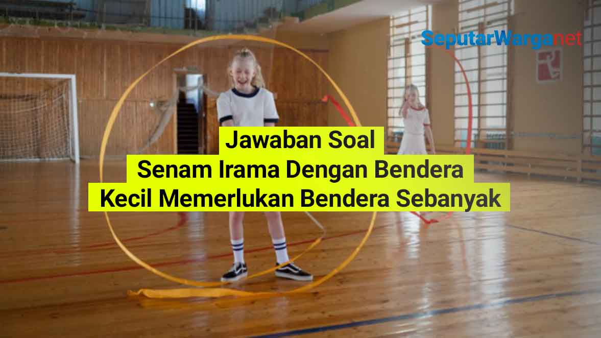 Senam-Irama-Dengan-Bendera-Kecil-Memerlukan-Bendera-Sebanyak