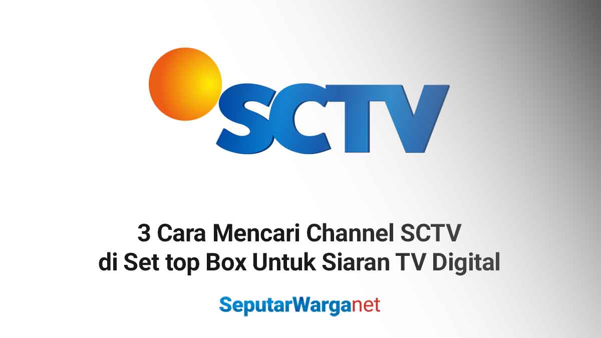 Cara-Mencari-Channel-SCTV-di-Set-top-Box